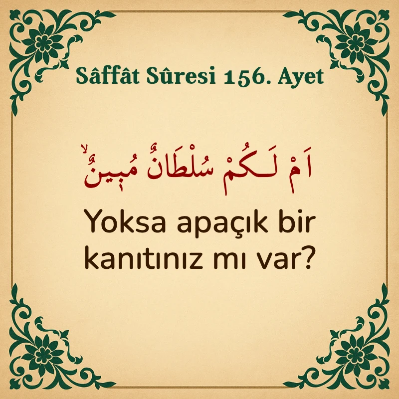 Saffat Suresi 156. Ayet Arapça ve Türkçe meali