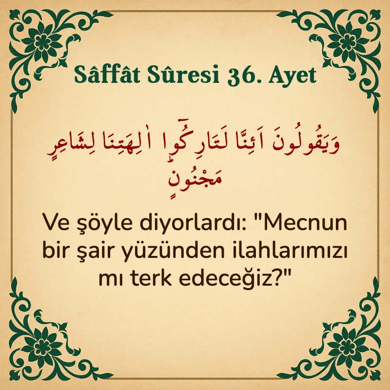 Saffat Suresi 36. Ayet Arapça ve Türkçe meali