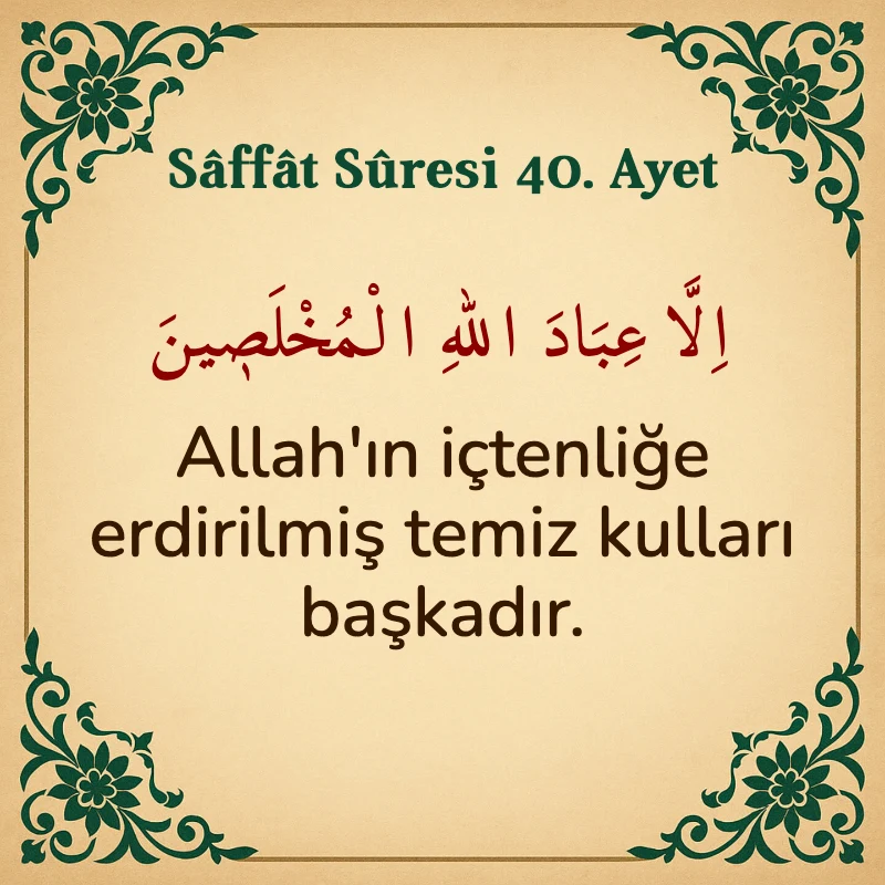 Saffat Suresi 40. Ayet Arapça ve Türkçe meali