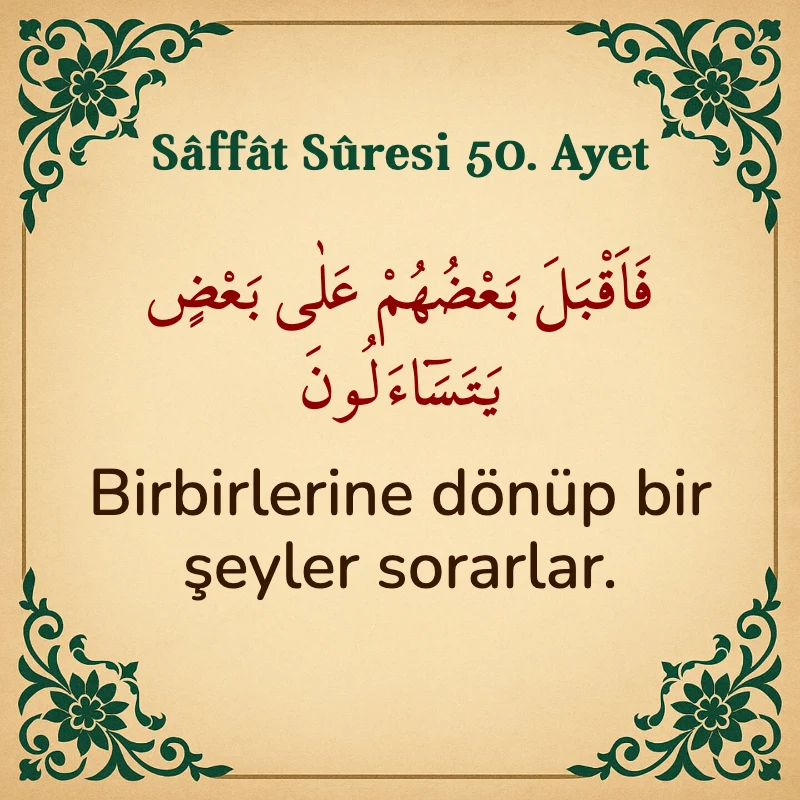 Saffat Suresi 50. Ayet Arapça ve Türkçe meali