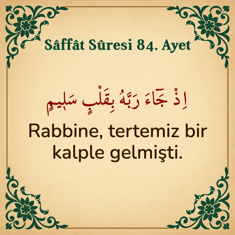Saffat Suresi 84. Ayet Arapça ve Türkçe meali