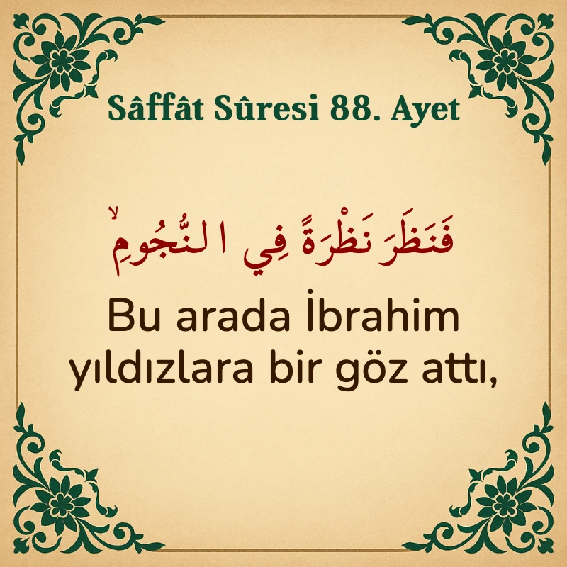 Saffat Suresi 88. Ayet Arapça ve Türkçe meali