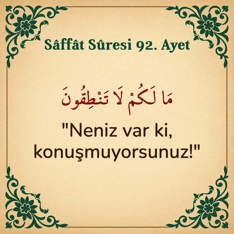 Saffat Suresi 92. Ayet Arapça ve Türkçe meali
