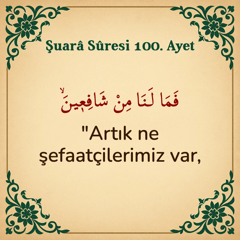 Şuara Suresi 100. Ayet Arapça ve Türkçe meali