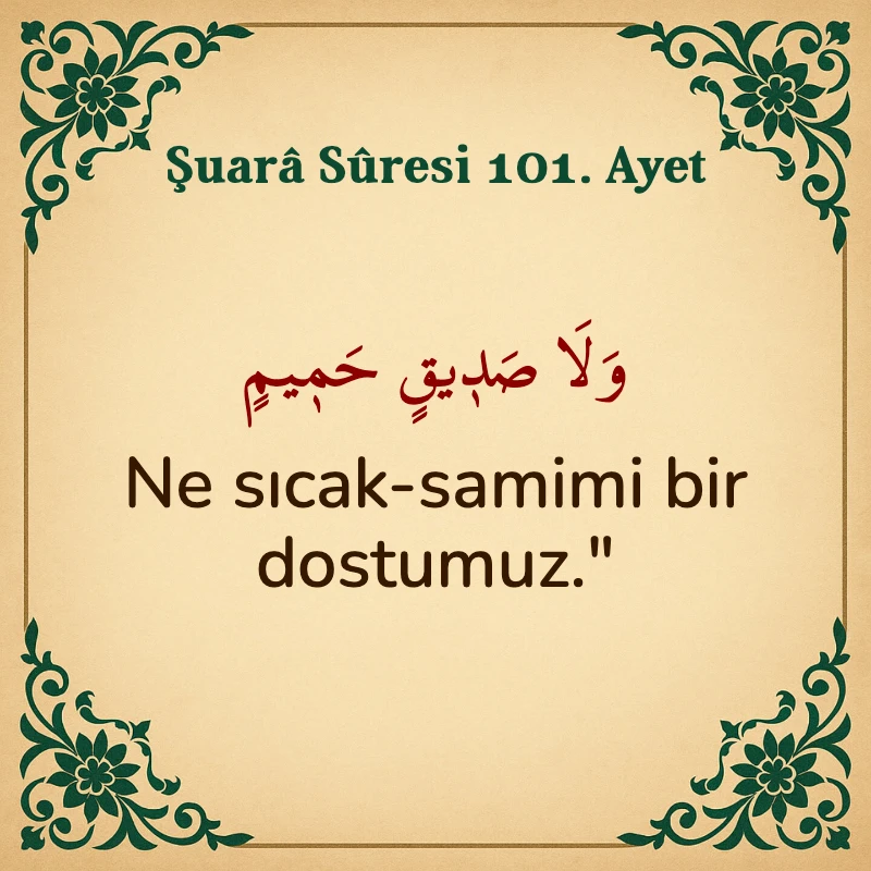 Şuara Suresi 101. Ayet Arapça ve Türkçe meali