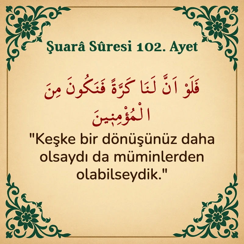 Şuara Suresi 102. Ayet Arapça ve Türkçe meali