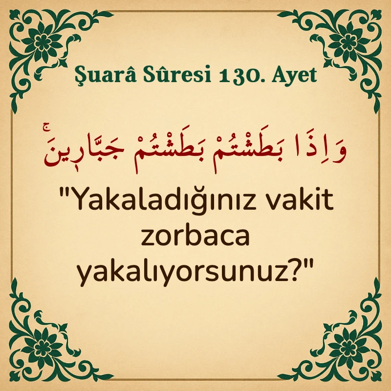 Şuara Suresi 130. Ayet Arapça ve Türkçe meali