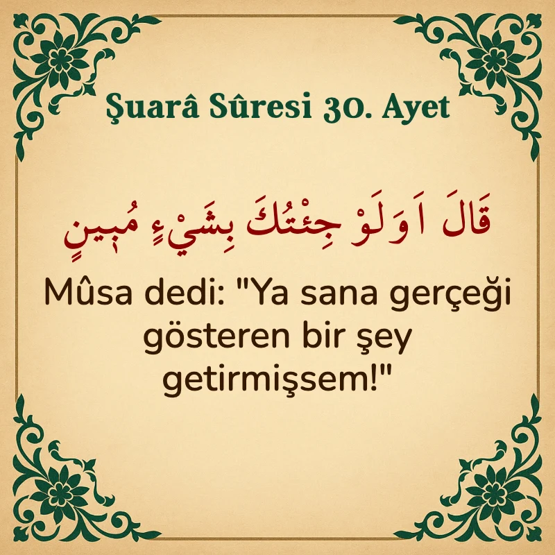 Şuara Suresi 30. Ayet Arapça ve Türkçe meali