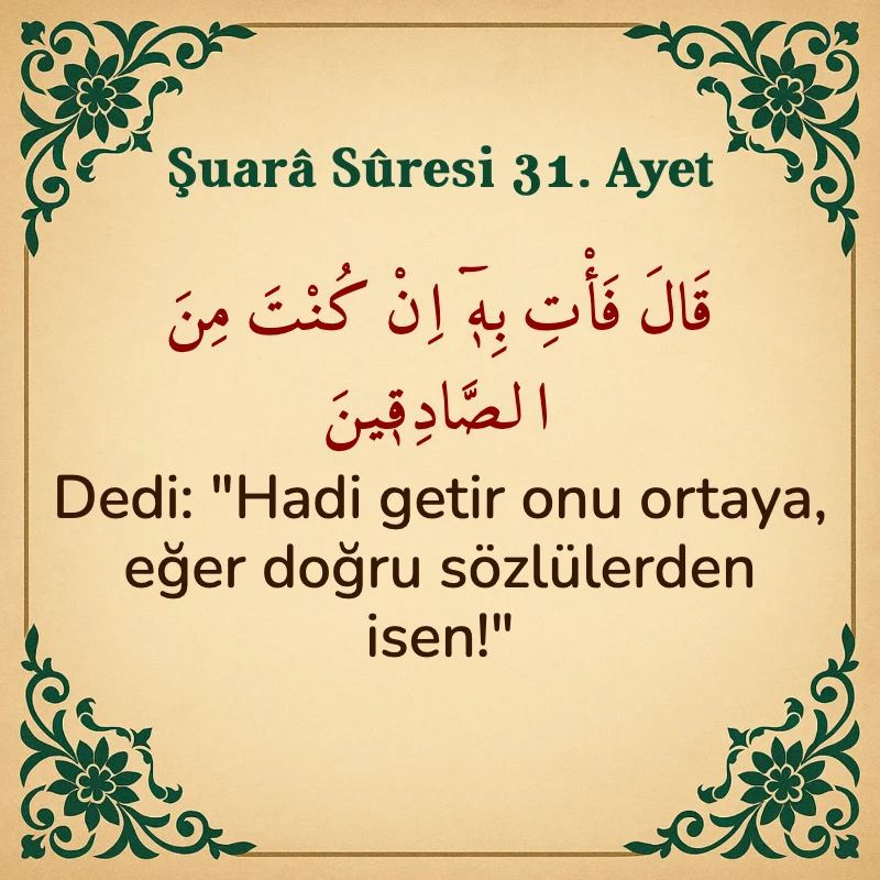 Şuara Suresi 31. Ayet Arapça ve Türkçe meali