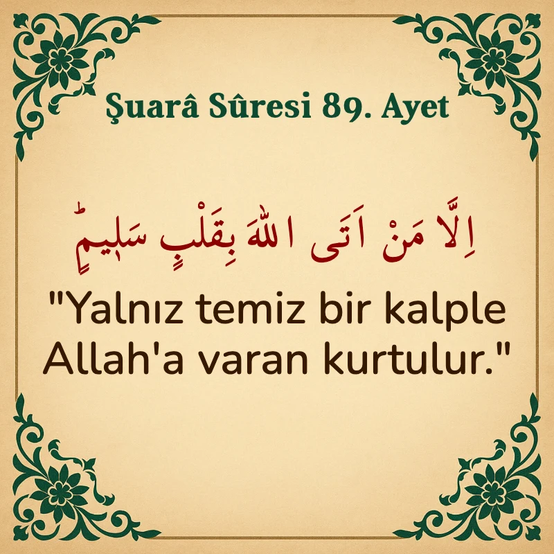 Şuara Suresi 89. Ayet Arapça ve Türkçe meali