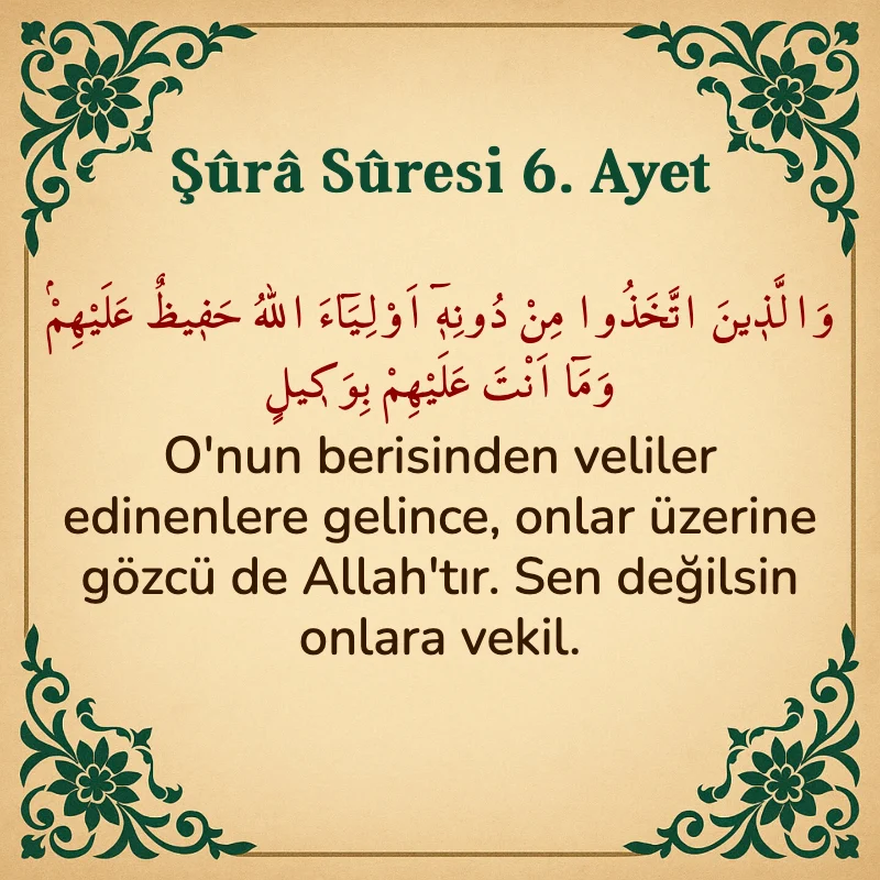 Şura Suresi 6. Ayet Arapça ve Türkçe meali