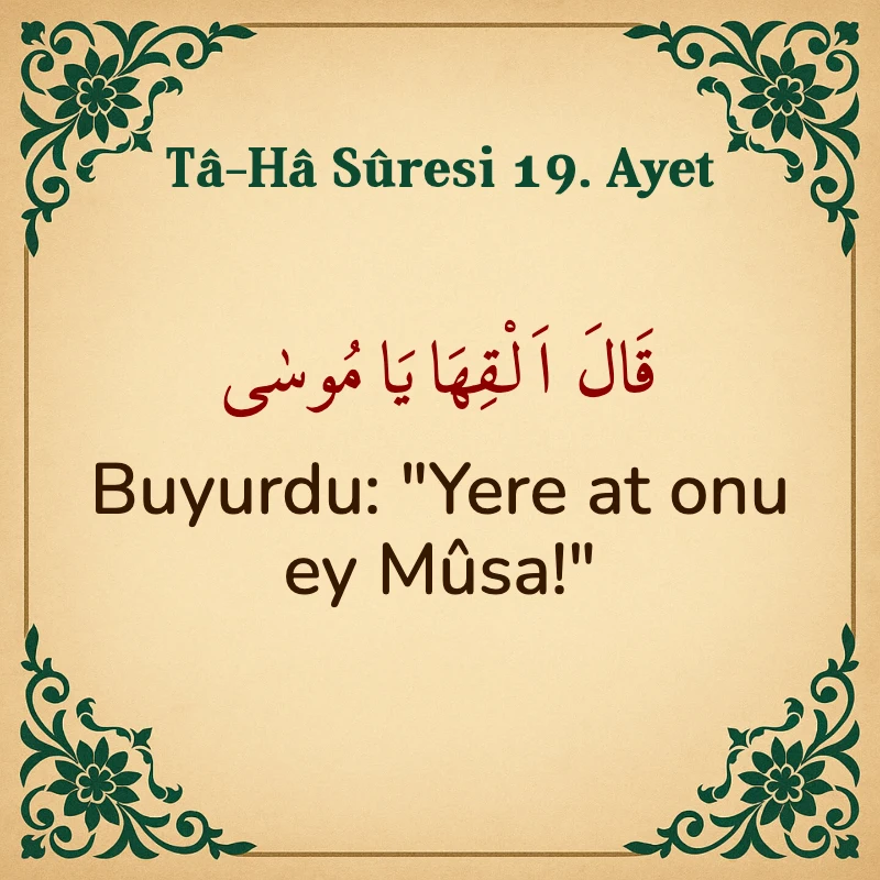 Taha Suresi 19. Ayet Arapça ve Türkçe meali