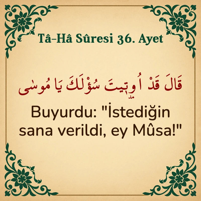 Taha Suresi 36. Ayet Arapça ve Türkçe meali