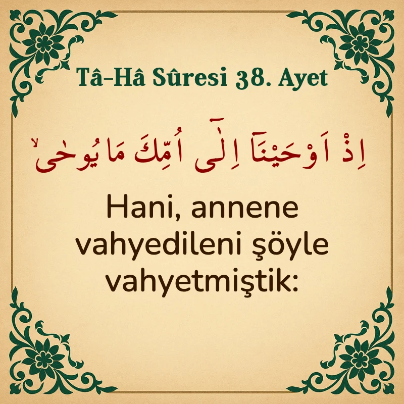 Taha Suresi 38. Ayet Arapça ve Türkçe meali