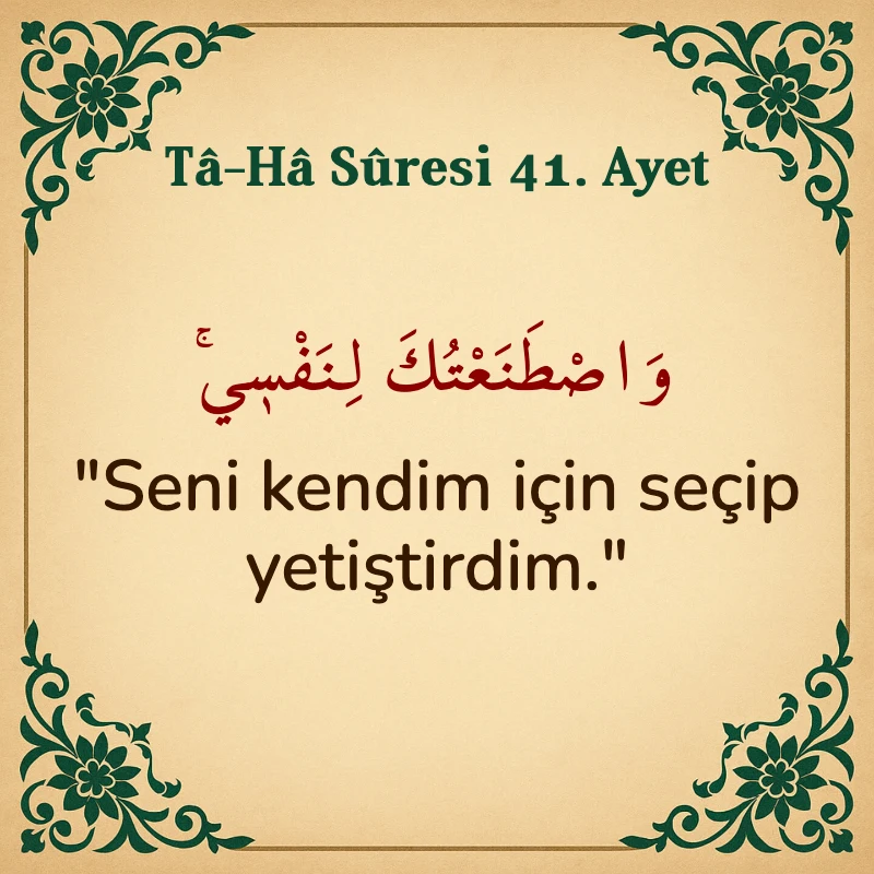 Taha Suresi 41. Ayet Arapça ve Türkçe meali