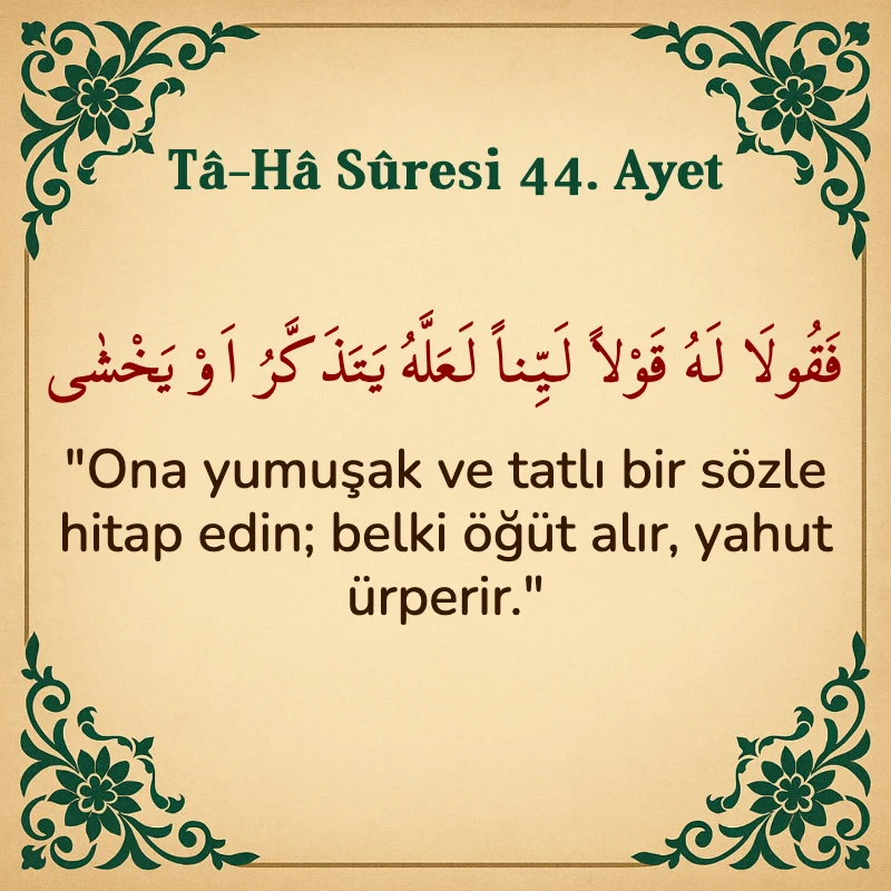 Taha Suresi 44. Ayet Arapça ve Türkçe meali