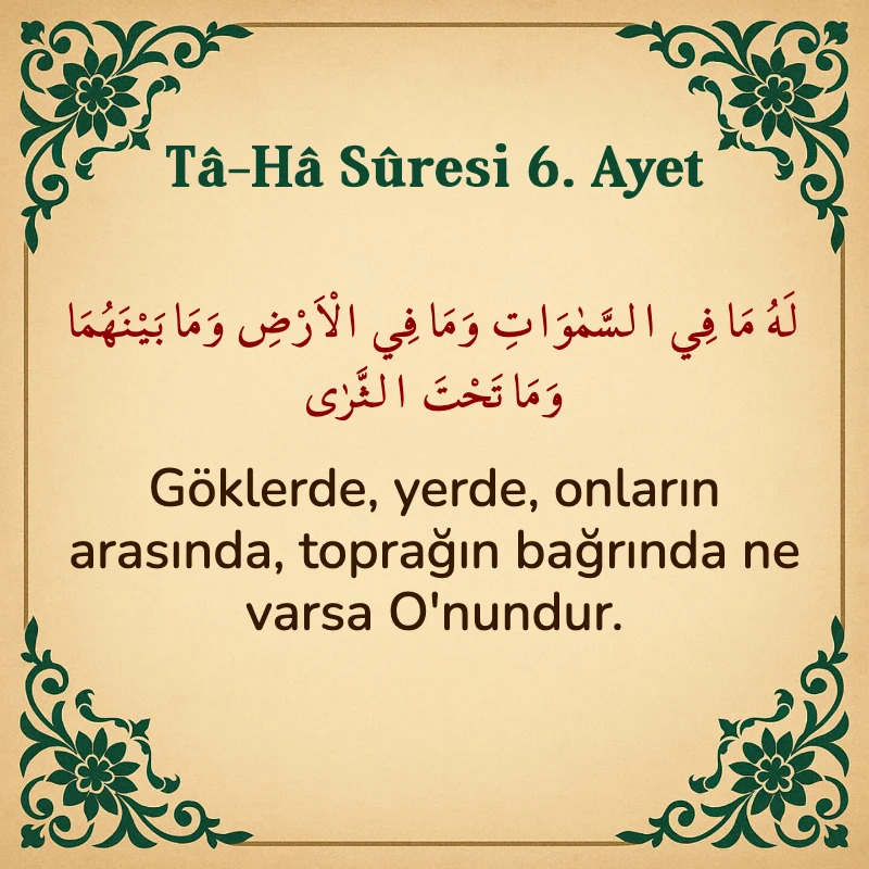 Taha Suresi 6. Ayet Arapça ve Türkçe meali