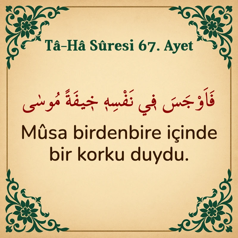 Taha Suresi 67. Ayet Arapça ve Türkçe meali