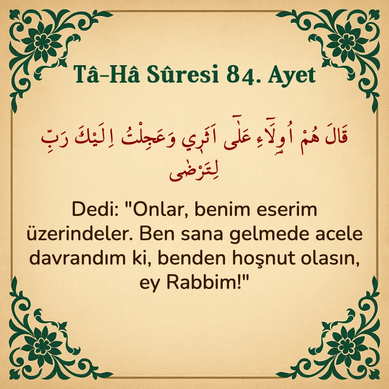 Taha Suresi 84. Ayet Arapça ve Türkçe meali