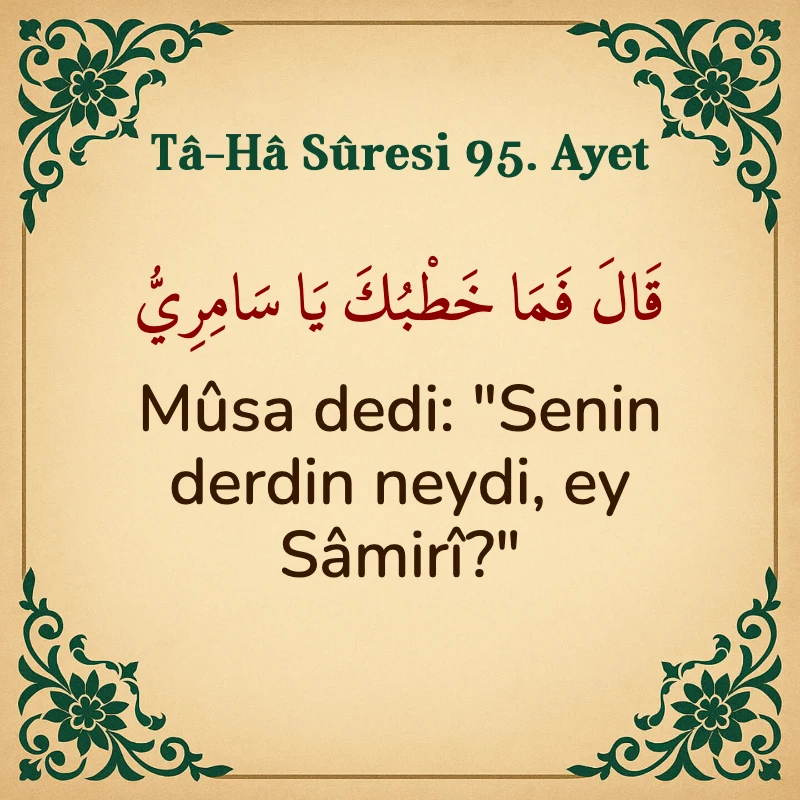 Taha Suresi 95. Ayet Arapça ve Türkçe meali