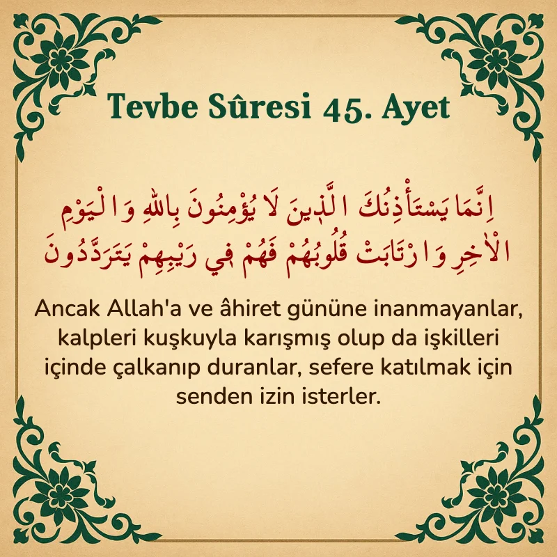 Tevbe Sûresi 45. Ayet Arapça ve Türkçe meali
