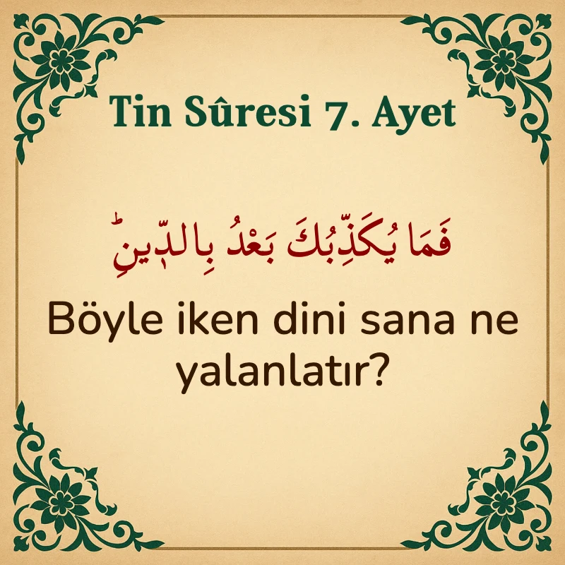 Tin Suresi 7. Ayet Arapça ve Türkçe meali
