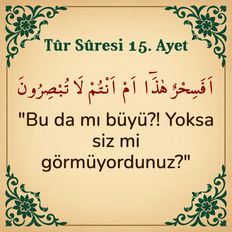 Tur Suresi 15. Ayet Arapça ve Türkçe meali