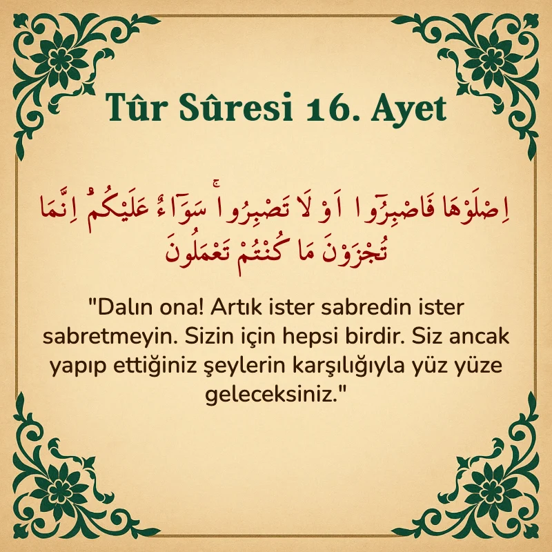 Tur Suresi 16. Ayet Arapça ve Türkçe meali