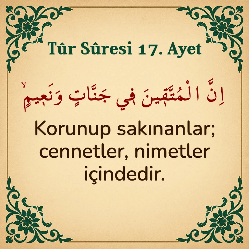 Tur Suresi 17. Ayet Arapça ve Türkçe meali