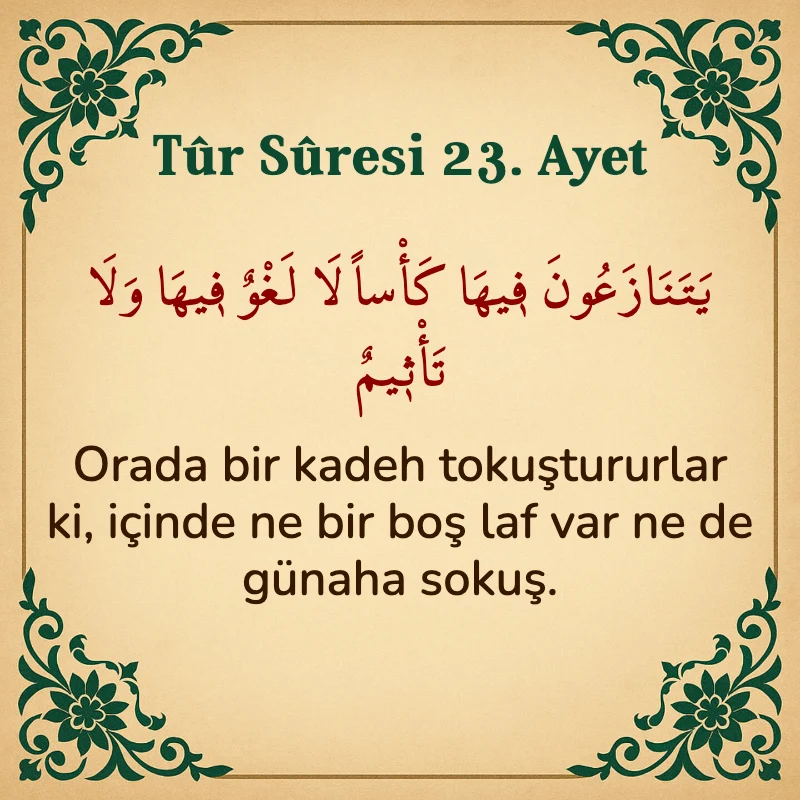 Tur Suresi 23. Ayet Arapça ve Türkçe meali