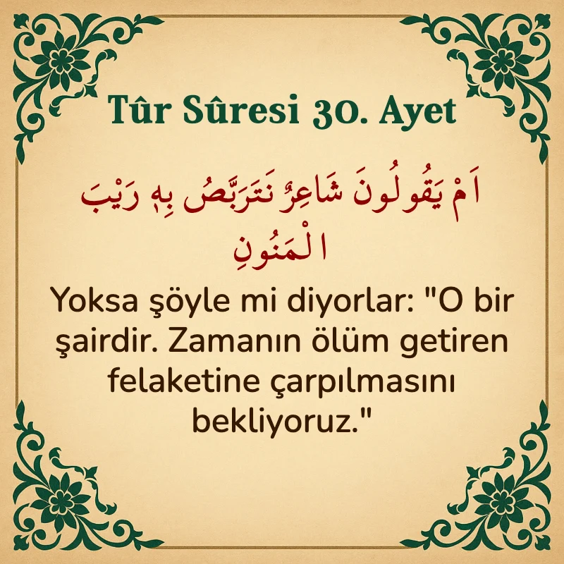 Tur Suresi 30. Ayet Arapça ve Türkçe meali