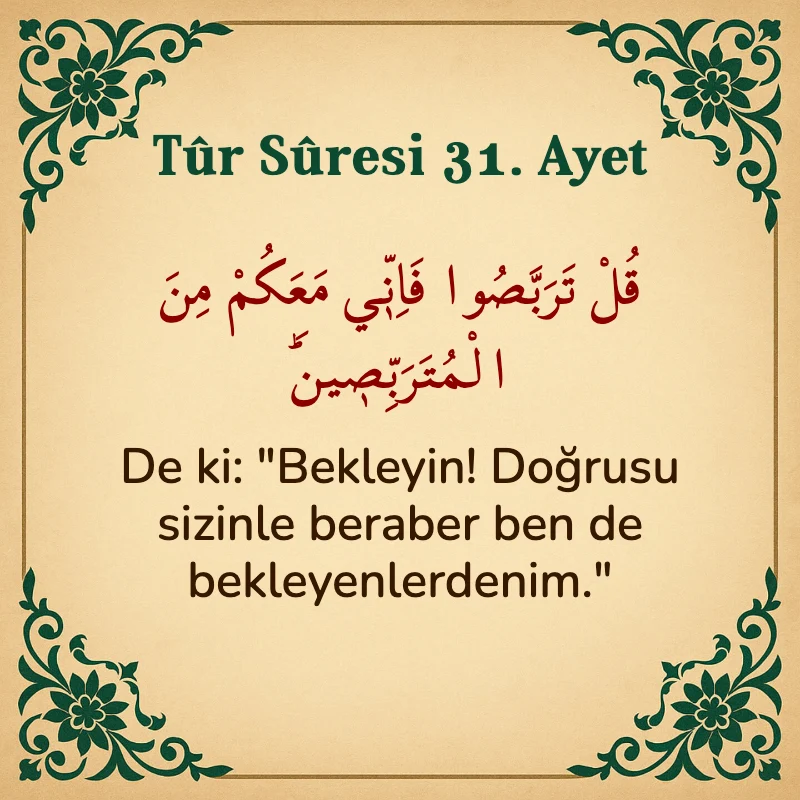 Tur Suresi 31. Ayet Arapça ve Türkçe meali