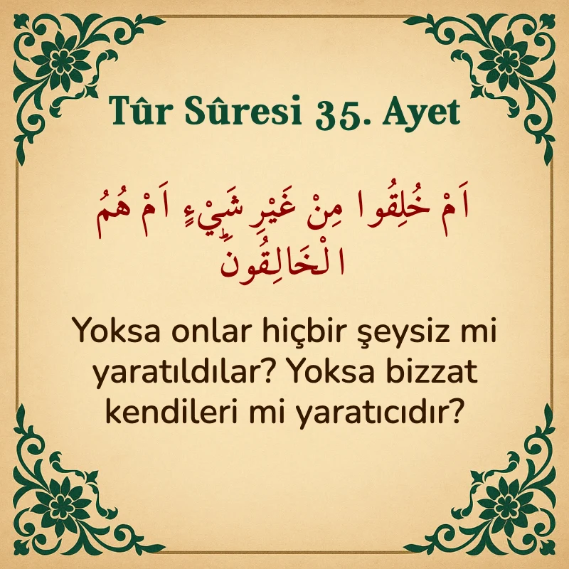 Tur Suresi 35. Ayet Arapça ve Türkçe meali