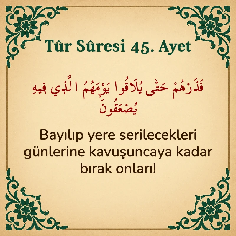 Tur Suresi 45. Ayet Arapça ve Türkçe meali