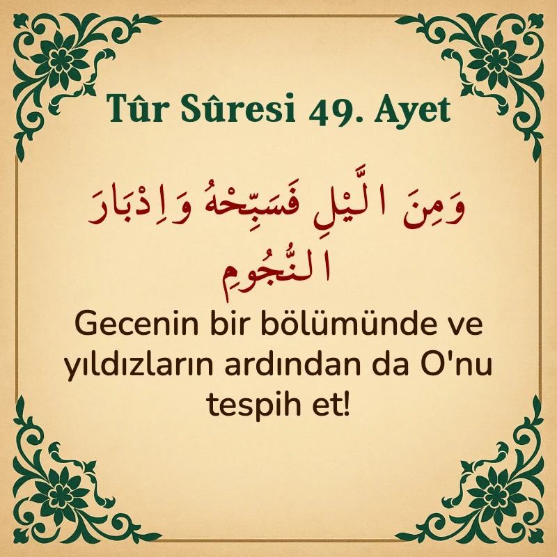 Tur Suresi 49. Ayet Arapça ve Türkçe meali