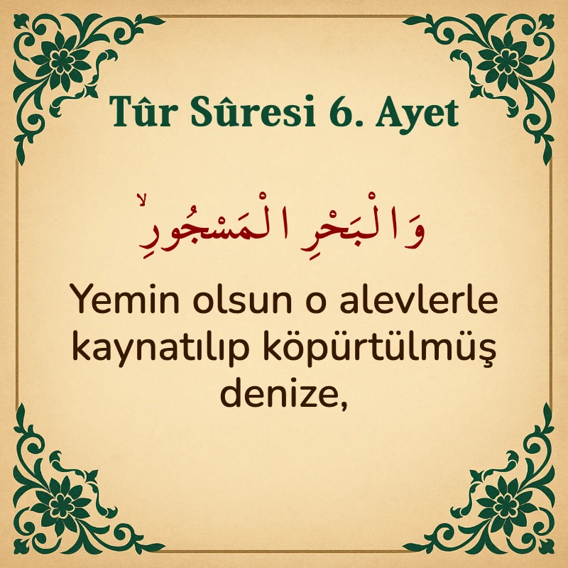 Tur Suresi 6. Ayet Arapça ve Türkçe meali