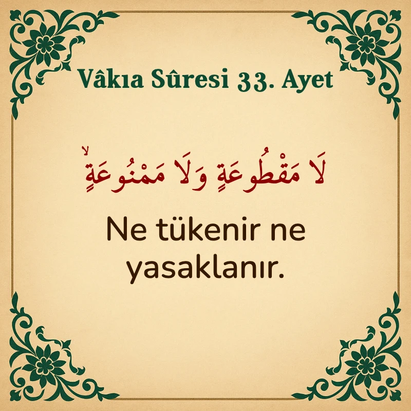 Vakıa Suresi 33. Ayet Arapça ve Türkçe meali