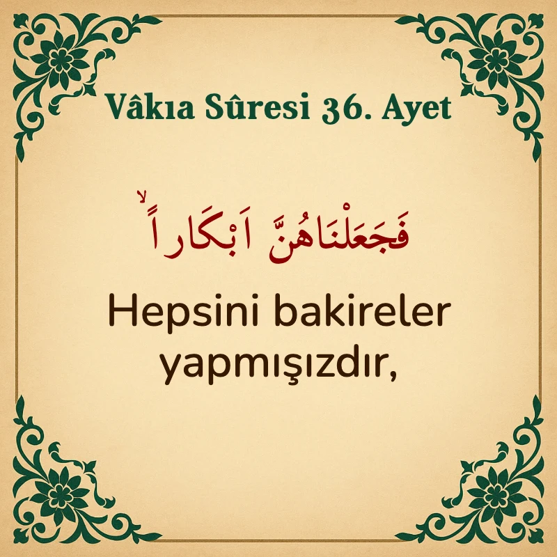 Vakıa Suresi 36. Ayet Arapça ve Türkçe meali