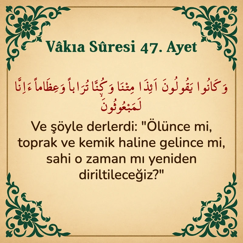 Vakıa Suresi 47. Ayet Arapça ve Türkçe meali