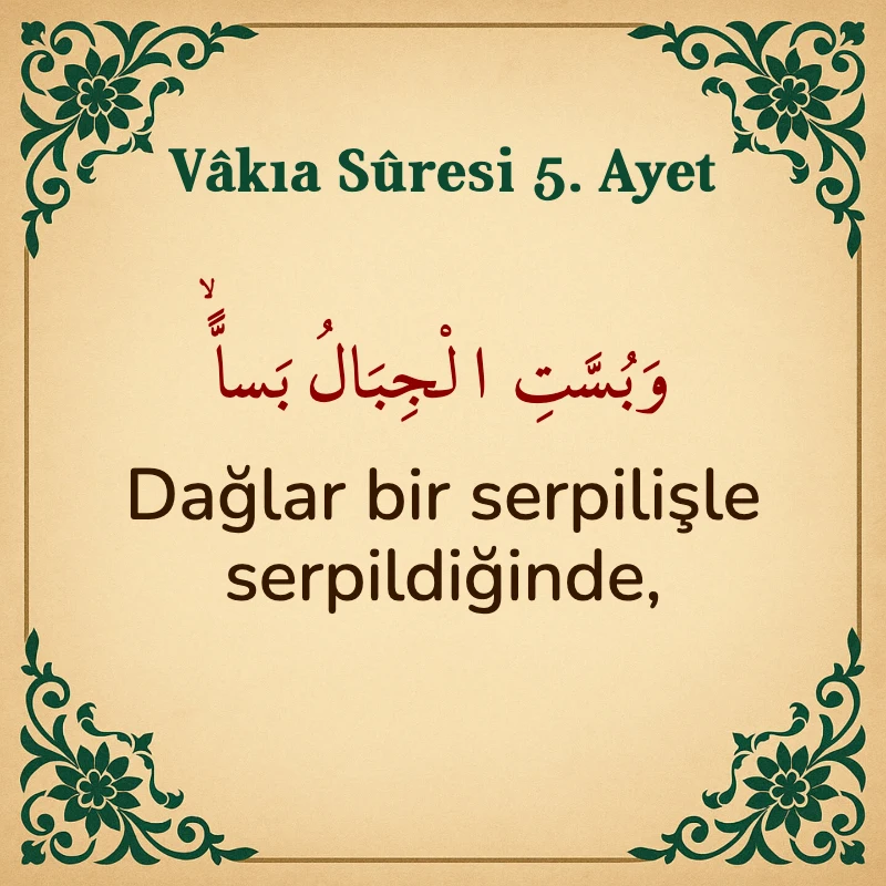 Vakıa Suresi 5. Ayet Arapça ve Türkçe meali