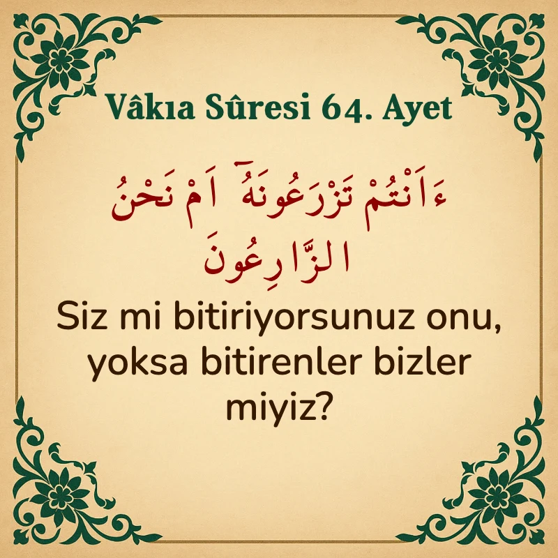 Vakıa Suresi 64. Ayet Arapça ve Türkçe meali