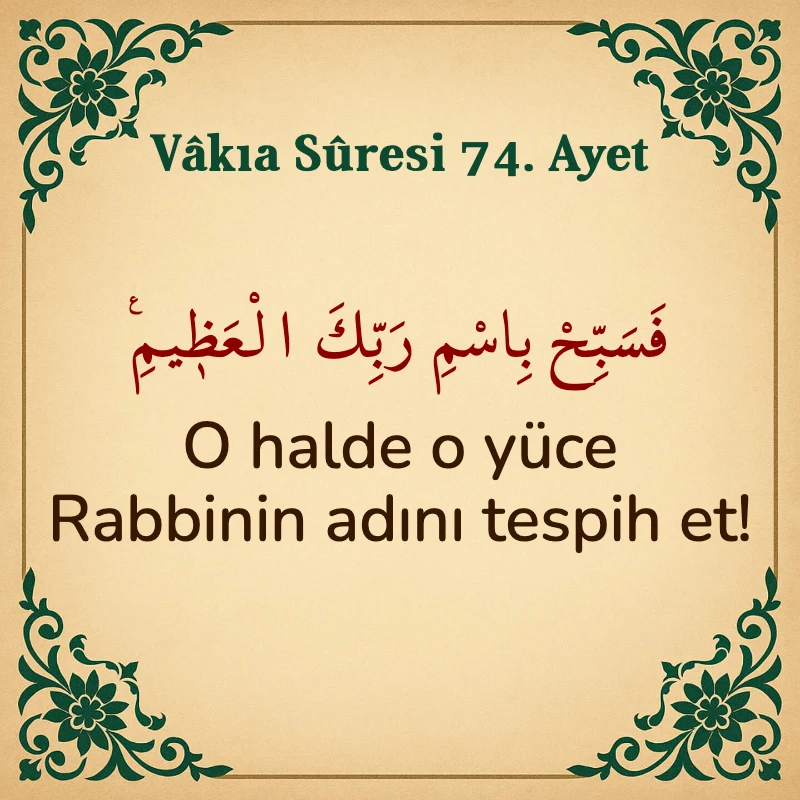 Vakıa Suresi 74. Ayet Arapça ve Türkçe meali
