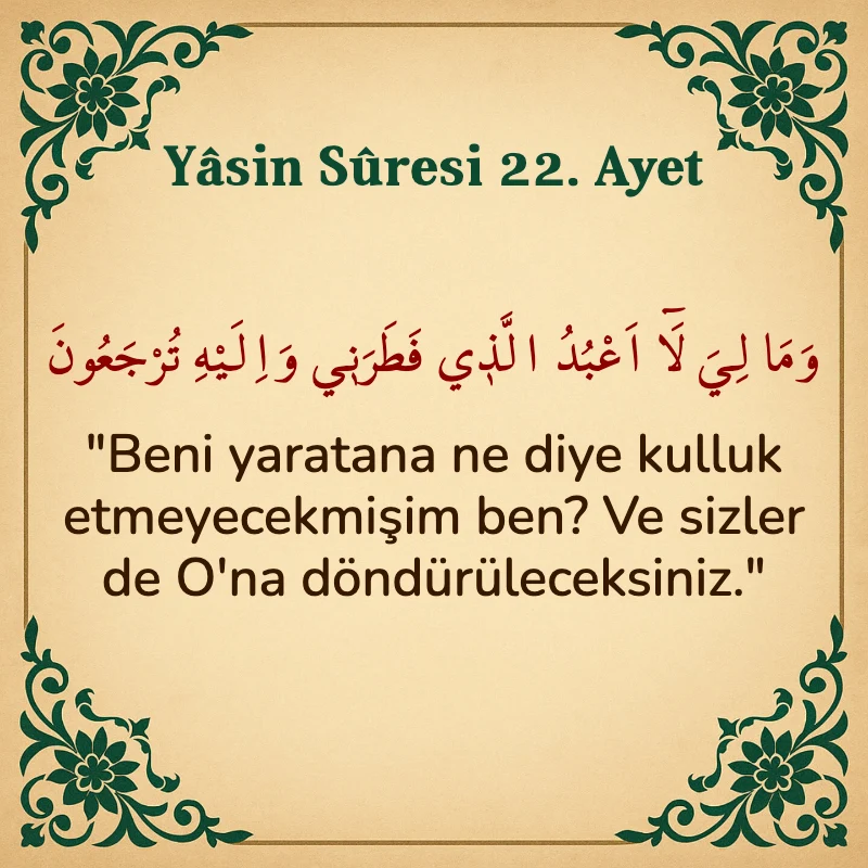 Yasin Suresi 22. Ayet Arapça ve Türkçe meali