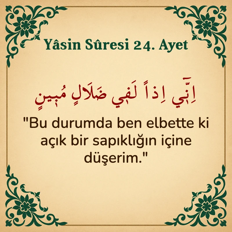 Yasin Suresi 24. Ayet Arapça ve Türkçe meali