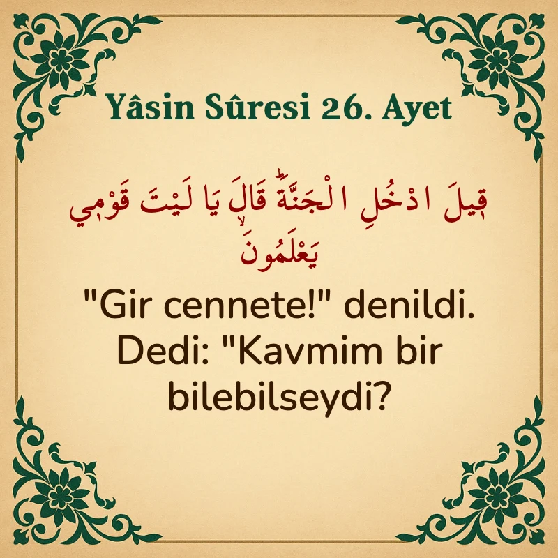 Yasin Suresi 26. Ayet Arapça ve Türkçe meali