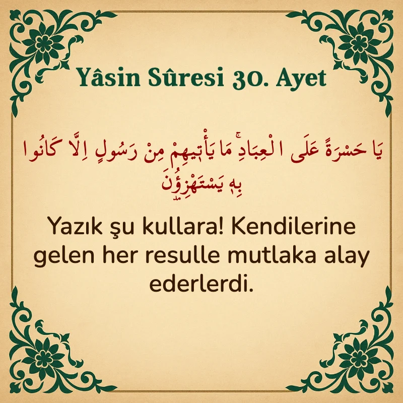Yasin Suresi 30. Ayet Arapça ve Türkçe meali