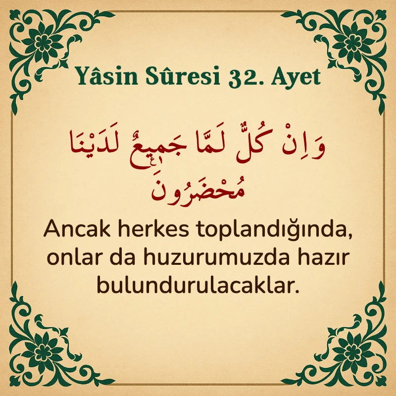 Yasin Suresi 32. Ayet Arapça ve Türkçe meali