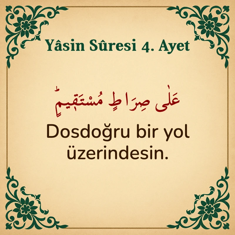 Yasin Suresi 4. Ayet Arapça ve Türkçe meali