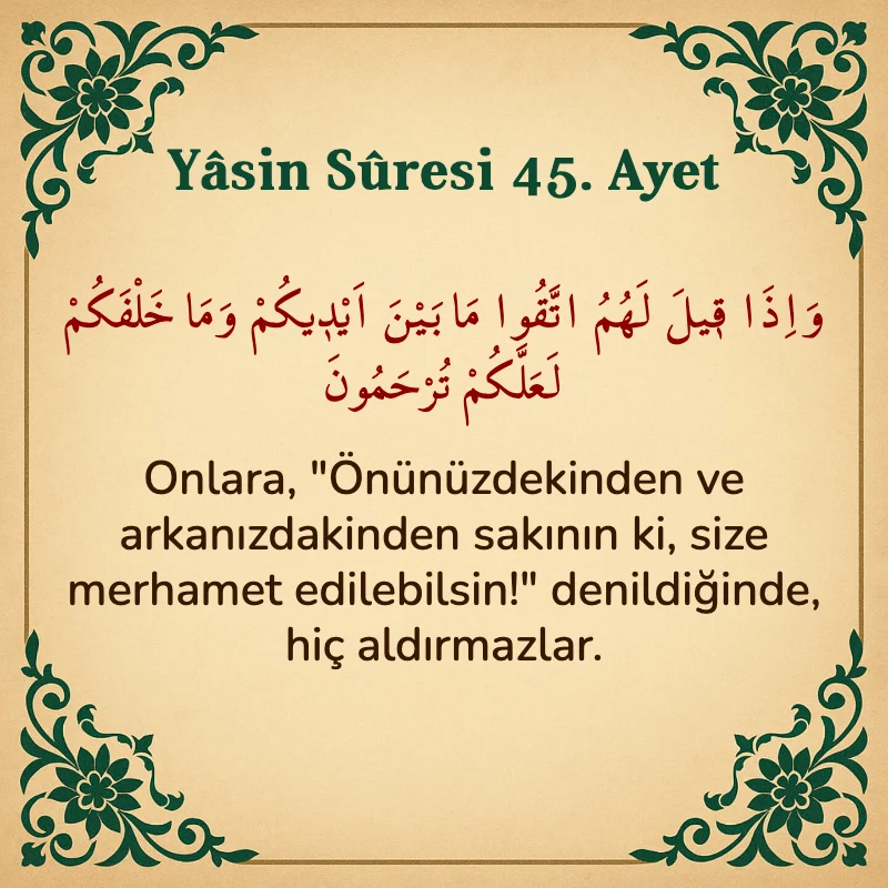 Yasin Suresi 45. Ayet Arapça ve Türkçe meali