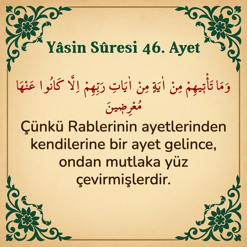 Yasin Suresi 46. Ayet Arapça ve Türkçe meali